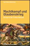Machtkampf und Glaubenskrieg